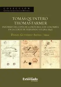 «Tomás Quintero/Thomas Farmer. Informes del espía de la República de Colombia en la Corte de Fernando VII (1825-1830)» b