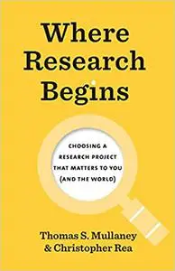 Where Research Begins: Choosing a Research Project That Matters to You (and the World)