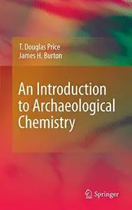 An Introduction to Archaeological Chemistry