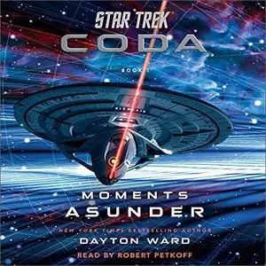 Moments Asunder: Star Trek: Coda: Book 1 [Audiobook]