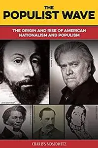 The Populist Wave : The origin and rise of American Populism and Nationalism (Conservative Social Theory)
