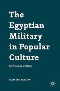 The Egyptian Military in Popular Culture: Context and Critique