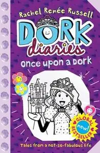 «Dork Diaries: Once Upon a Dork» by Rachel Renée Russell