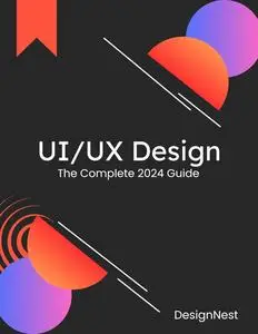 UI/UX Design:The Complete 2024 Guide for beginners