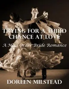 «Taking a Chance On Love – a Trio of Mail Order Bride Romances» by Doreen Milstead