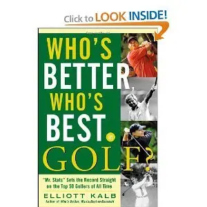 Who's Better, Who's Best in Golf? (repost)