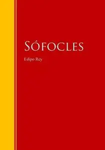 «Edipo Rey: Tragedia clásica griega» by Sófocles