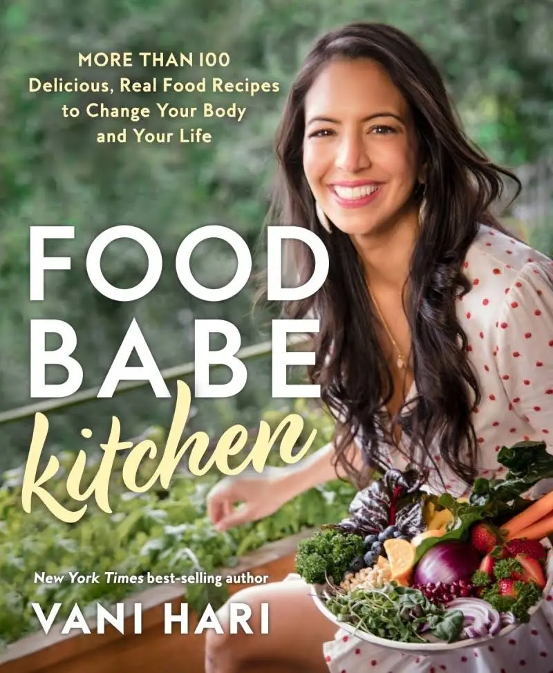 Food Babe Kitchen More than 100 Delicious, Real Food Recipes to Change
