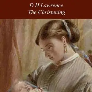 «The Christening» by David Herbert Lawrence