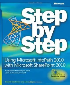 Using Microsoft InfoPath 2010 with Microsoft SharePoint 2010 Step by Step by Darvish Shadravan 