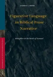 Figurative Language in Biblical Prose Narrative: Metaphor in the Book of Samuel (Supplements to Vetus Testamentum)