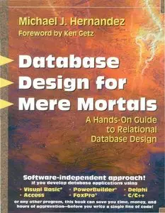 Database Design for Mere Mortals: A Hands-On Guide to Relational Database Design