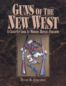 Guns of the New West: A Close Up Look at Modern Replica Firearms 