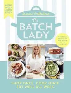 The Batch Lady : Shop Once. Cook Once. Eat Well All Week.
