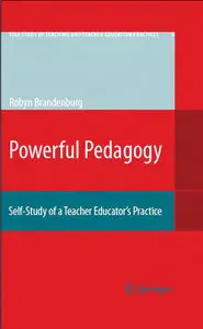 Powerful Pedagogy: Self-Study of a Teacher Educators Practice