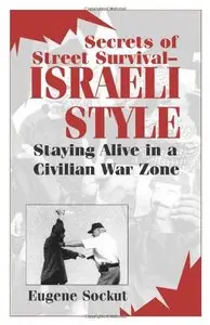 Secrets Of Street Survival - Israeli Style: Staying Alive In A Civilian War Zone [Repost]
