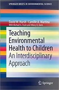 Teaching Environmental Health to Children: An Interdisciplinary Approach (SpringerBriefs in Environmental Science)