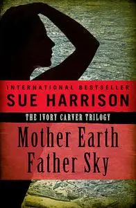 «Mother Earth Father Sky» by Sue Harrison