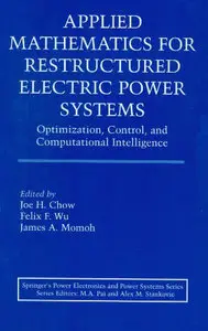 Applied Mathematics for Restructured Electric Power Systems: Optimization, Control, and Computational Intelligence (Repost)
