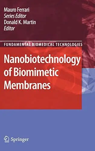 Nanobiotechnology of Biomimetic Membranes: Nanobiotechnology of Biomimetic Membranes