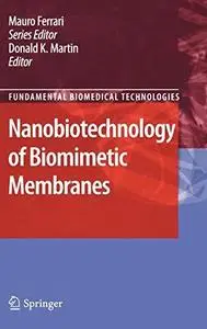 Nanobiotechnology of Biomimetic Membranes: Nanobiotechnology of Biomimetic Membranes