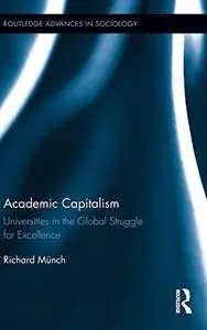 Academic Capitalism: Universities In The Global Struggle For Excellence