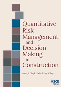 Quantitative Risk Management and Decision Making in Construction