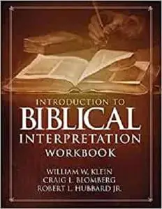 Introduction to Biblical Interpretation Workbook: Study Questions, Practical Exercises, and Lab Reports