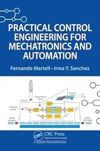 Practical Control Engineering for Mechatronics and Automation