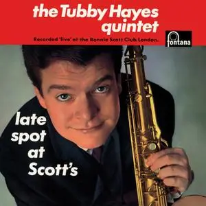Tubby Hayes Quintet - Late Spot At Scott's (Live At Ronnie Scott's Club, London, UK / 1962 / Remastered) (1963/2019) [24/88]