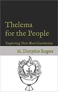 Thelema for the People: Exploring New Æon Gnosticism
