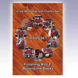 In the Workshop With Charles Neil - Finishing A to Z: Beyond the Books (Full Collection: Parts 1 to 10)