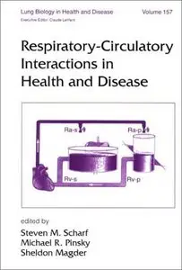 Respiratory-Circulatory Interactions in Health & Disease (Lung Biology in Health and Disease) by Steven M. Scharf (Repost)