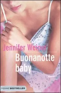 Jennifer Weiner - Buonanotte baby