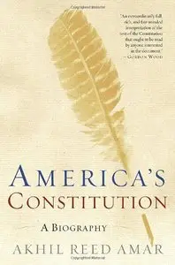 America's Constitution: A Biography (Repost)