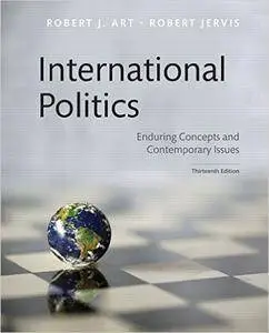 International Politics: Enduring Concepts and Contemporary Issues (13th Edition)