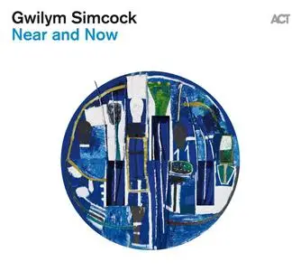 Gwilym Simcock - Near And Now (2019)