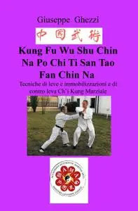 Kung Fu Wu Shu Chin Na Po Chi Ti San Tao Fan Chin Na