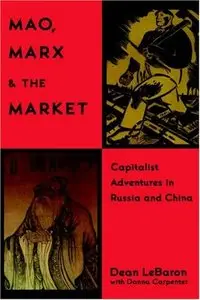 Mao, Marx, and the Market: Capitalist Adventures in Russia and China (repost)