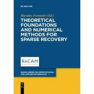 Theoretical Foundations and Numerical Methods for Sparse Recovery