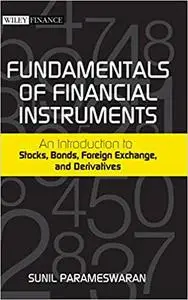 Fundamentals of Financial Instruments: An Introduction to Stocks, Bonds, Foreign Exchange, and Derivatives