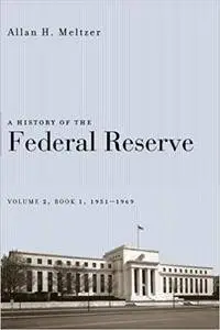 A History of the Federal Reserve, Volume 2, Book 1, 1951-1969 (Repost)
