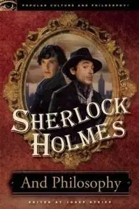 Sherlock Holmes and Philosophy