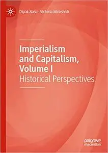 Imperialism and Capitalism, Volume I: Historical Perspectives
