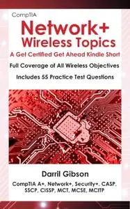 CompTIA Network+: Wireless Topics (A Get Certified Get Ahead Kindle Short)
