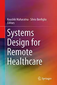 Systems Design for Remote Healthcare (Repost)