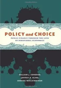 Policy and Choice: Public Finance Through the Lens of Behavioral Economics