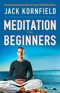 Jack Kornfield - Meditation for Beginners
