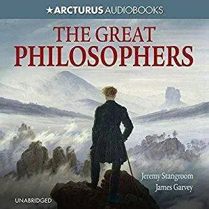 The Great Philosophers: From Socrates to Foucault [Audiobook]