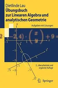 Übungsbuch zur Linearen Algebra und analytischen Geometrie: Aufgaben mit Lösungen